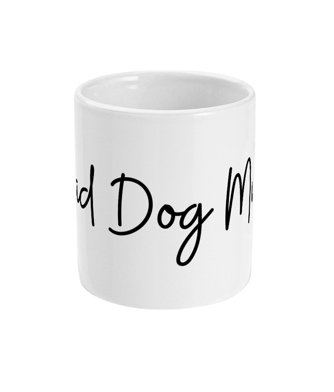 11oz Mug Bad Dog Mum